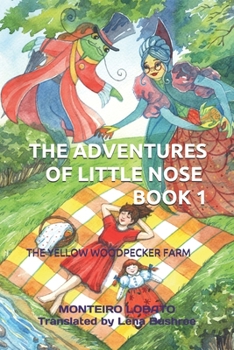 Paperback THE ADVENTURES OF LITTLE NOSE - BOOK 1 (Translated by Lena Bushroe): The Yellow Woodpecker Farm Book