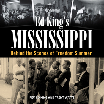 Hardcover Ed King's Mississippi: Behind the Scenes of Freedom Summer Book