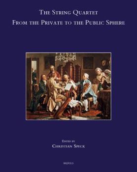 Hardcover The String Quartet: From the Private to the Public Sphere [German] Book