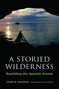 A Storied Wilderness: Rewilding the Apostle Islands - Book  of the Weyerhaeuser Environmental Books