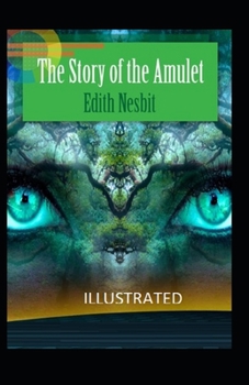 The Story of the Amulet Illustrated