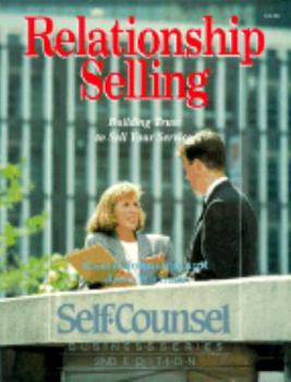 Paperback Relationship Selling: Building Trust to Sell Your Service (Self-Counsel Business Series) Book