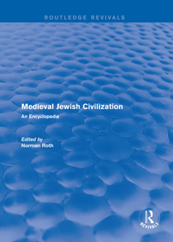 Hardcover Routledge Revivals: Medieval Jewish Civilization (2003): An Encyclopedia Book