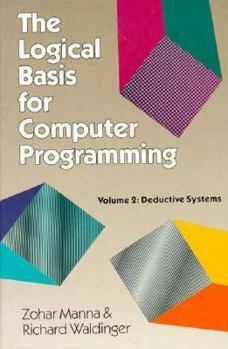 Hardcover The Logical Basis for Computer Programming: Deductive Systems Book