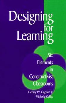 Paperback Designing for Learning: Six Elements in Constructivist Classrooms Book