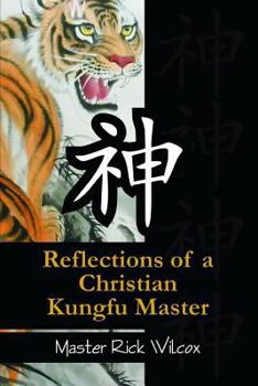 Paperback Reflections of a Christian Kungfu Master Book
