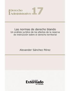 NORMAS DE DERECHO BLANDO. UN ANALISIS JURIDICO DE LOS EFECTOS DE LA RESERVA DE INSTRUCCION, LAS