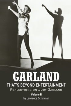 Paperback Garland - That's Beyond Entertainment - Reflections on Judy Garland Volume 2 Book