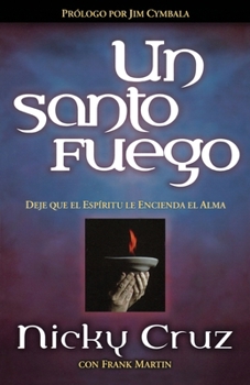 Paperback Un Santo Fuego: Deje Que el Espiritu Le Encienda el Alma [Spanish] Book