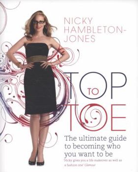 Paperback Top to Toe: The Ultimate Guide to Becoming Who You Want to Be Book
