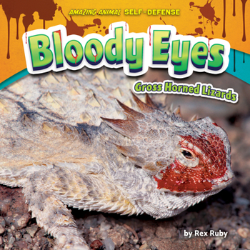 Library Binding Bloody Eyes: Gross Horned Lizards Book