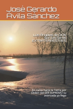 Los Àngeles de DIOS son los Seres EXTRATERRESTRES: En curso hacia la Tierra por Orden del SER SUPREMO su avanzada ya llego
