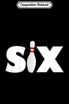 Composition Notebook: Kids 6th Birthday Six 6 Years Old Bowling Party 2013 Birthday  Journal/Notebook Blank Lined Ruled 6x9 100 Pages