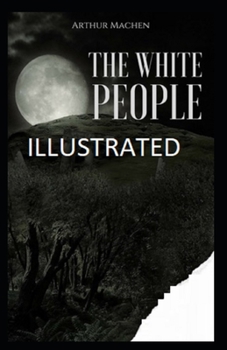 Paperback The White People Illustrated Book