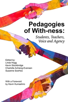 Pedagogies of With-ness: Students, Teachers, Voice and Agency