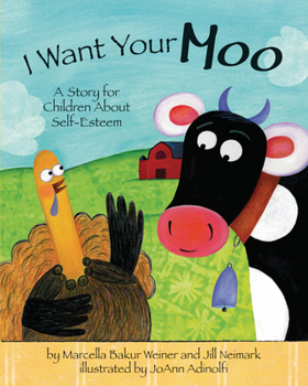 Hardcover I Want Your Moo, 2nd Edition: A Story for Children about Self-Esteem Book