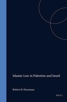 Islamic Law in Palestine and Israel: A History of the Survival of Tazimat and Sharia in the British Mandate and the Jewish State