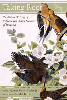 Hardcover Taking Root: The Nature Writing of William and Adam Summer of Pomaria Book