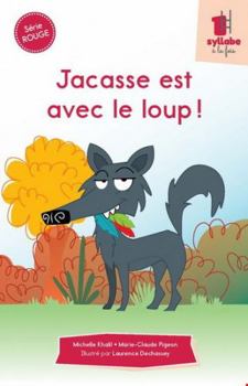 SERIE ROUGE. JACASSE EST AVEC LE LOUP !