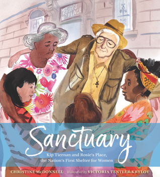 Hardcover Sanctuary: Kip Tiernan and Rosie's Place, the Nation's First Shelter for Women Book