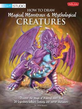 Paperback How to Draw Magical, Monstrous & Mythological Creatures Book