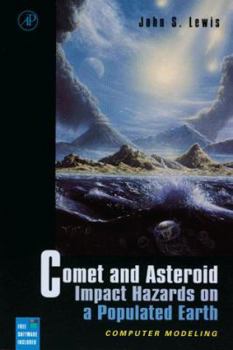 Hardcover Comet and Asteroid Impact Hazards on a Populated Earth: Computer Modeling Book