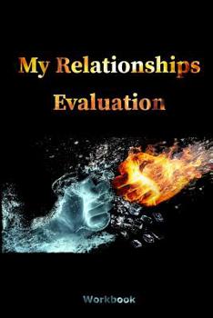My Relationships Evaluation: Fire Water Cover - The Importance Of The People In Our Lives - Create Healthy Boundaries - Uncover Your Feelings - Relationship Goals - Review People In Your Life - Relati