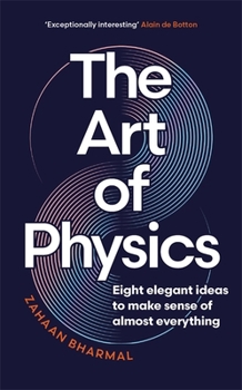 Hardcover The Art of Physics: How ideas from science can transform your life Book