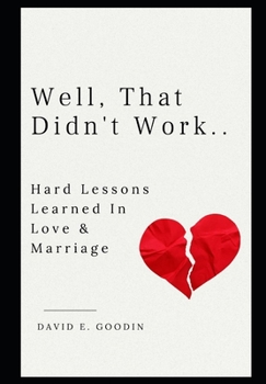 Paperback Well, That Didn't Work............: Hard Lessons Learned In Love & Marriage Book