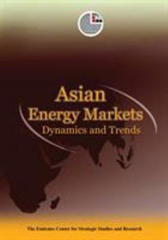 Asian Energy Markets: Dynamics and Trends