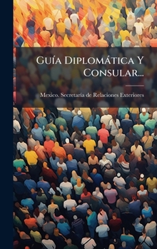 GuÃ-a Diplomàtica Y Consular... (Spanish Edition)