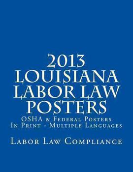 2013 Louisiana Labor Law Posters: OSHA & Federal Posters In Print - Multiple Languages