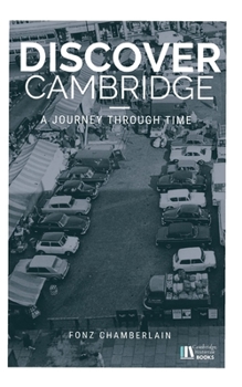 Paperback Discover Cambridge: A Journey Through Time Book