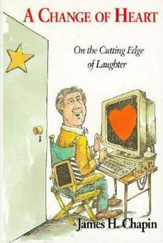 Hardcover A Change of Heart: On the Cutting Edge of Laughter Book