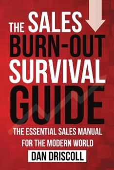 Paperback The Sales Burn-out Survival Guide: The Essential Sales Manual for the Modern World Book
