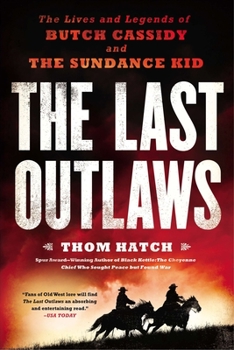 Paperback The Last Outlaws: The Lives and Legends of Butch Cassidy and the Sundance Kid Book