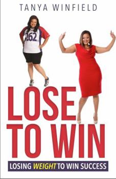 Paperback Lose To Win: Losing Weight to Win Success Book