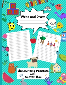 Paperback Write and Draw Handwriting Practice with Sketch Box: Ruled Pages With Dotted Mid Line and Pages with Drawing Space, Story Journal Early Learning Gift Book