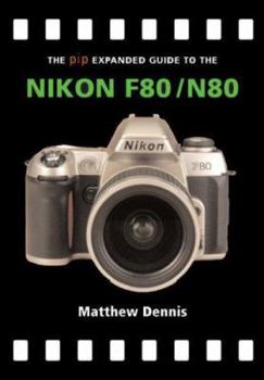 Paperback The PIP Expanded Guide to the Nikon F80/N80 Book