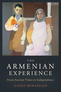 Paperback The Armenian Experience: From Ancient Times to Independence Book