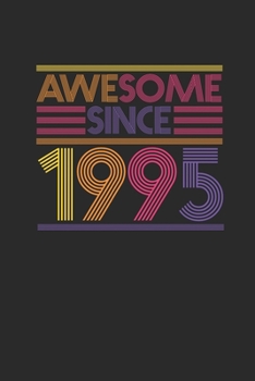 Paperback Awesome Since 1995: Dotted Bullet Grid Notebook / Journal (6 X 9 -120 Pages) - Birthday Gift Idea Book
