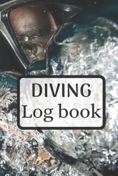Paperback Diving Log book: Dive logbook - Diver log book 6 x 9 inches x 120 pages - Dive journal scuba diving for Beginner, intermediate and expe Book