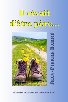 Paperback Il rêvait d'être père... [French] Book