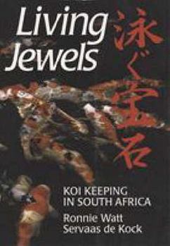 Paperback Living Jewels: Koi Keeping in South Africa Book