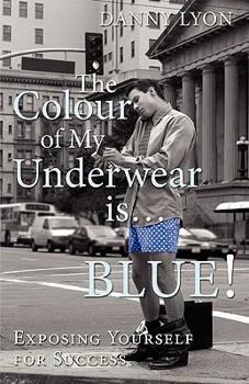 Paperback The Colour of My Underwear Is ... Blue! Book