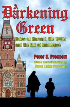 Paperback A Darkening Green: Notes on Harvard, the 1950s, and the End of Innocence Book