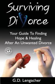 Paperback Surviving Divorce: Your Guide To Finding Hope And Healing After An Unwanted Divorce Book