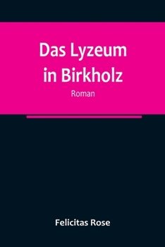 Paperback Das Lyzeum in Birkholz: Roman [German] Book