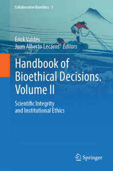 Hardcover Handbook of Bioethical Decisions. Volume II: Scientific Integrity and Institutional Ethics Book