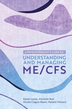 Paperback A Physiotherapist's Guide to Understanding and Managing Me/Cfs Book